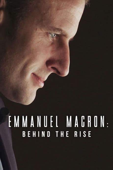 Emmanuel Macron: Behind the Rise